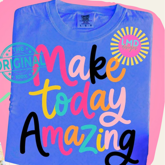 make today amazing