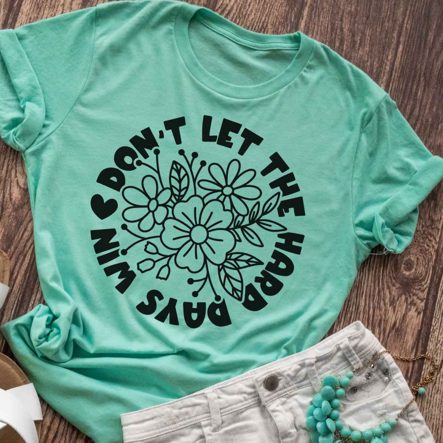 Don't Let The Hard Days Win