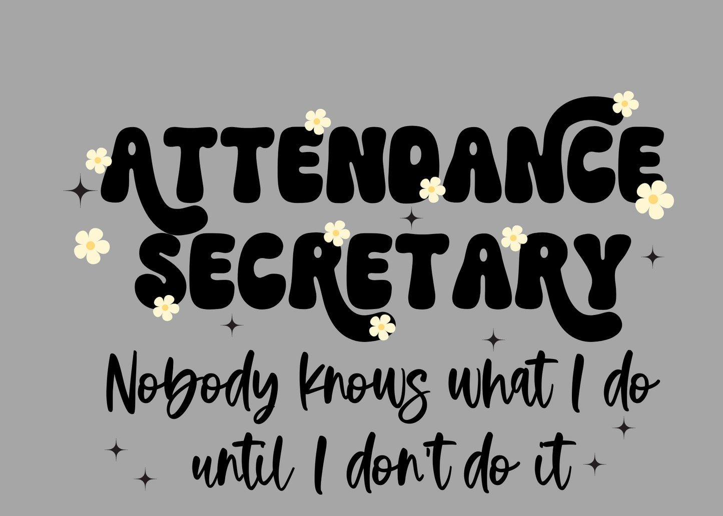 Nobody knows what I do until I don’t do it