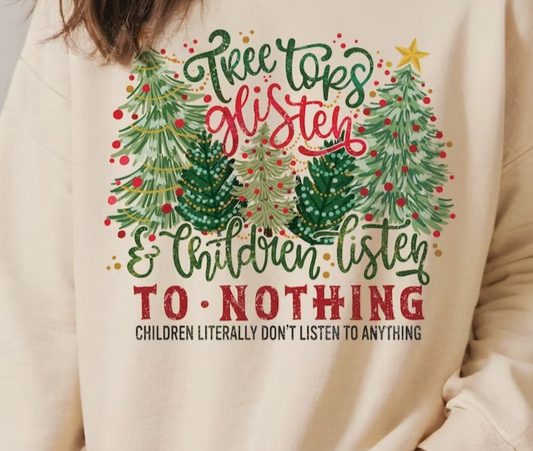 Tree Tops Glisten & Children Listen to NOTHING Crewneck