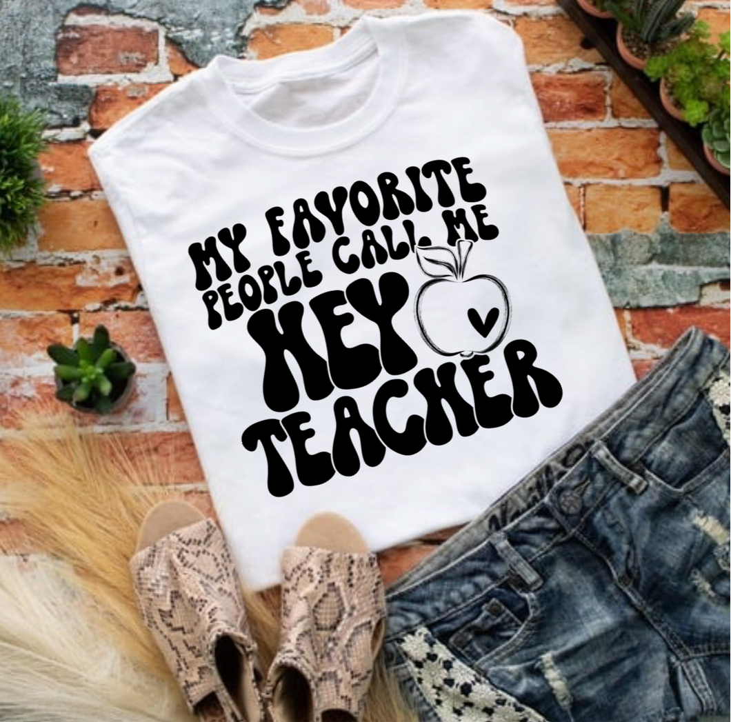 My favorite people call me hey teacher