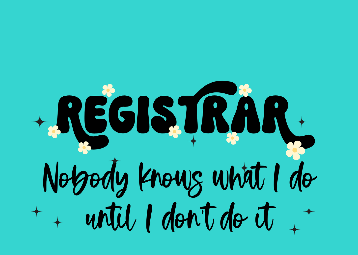 Nobody knows what I do until I don’t do it