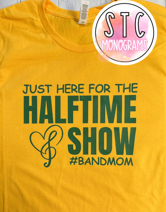 Band Mom Just Here for HalfTime