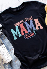 Load image into Gallery viewer, Super Tired Mama Club
