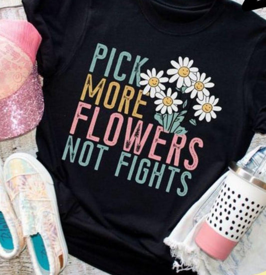 Pick Flowers Not Fights