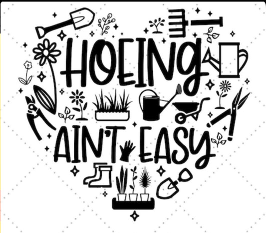 Hoeing Ain’t Easy