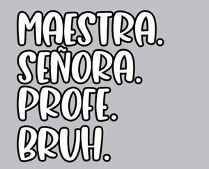 Maestra. BRUH.