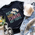 Pick Flowers Not Fights