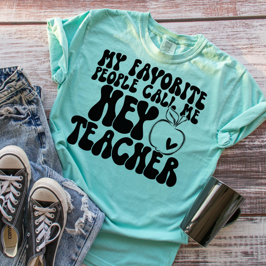 favorite people call me hey teacher