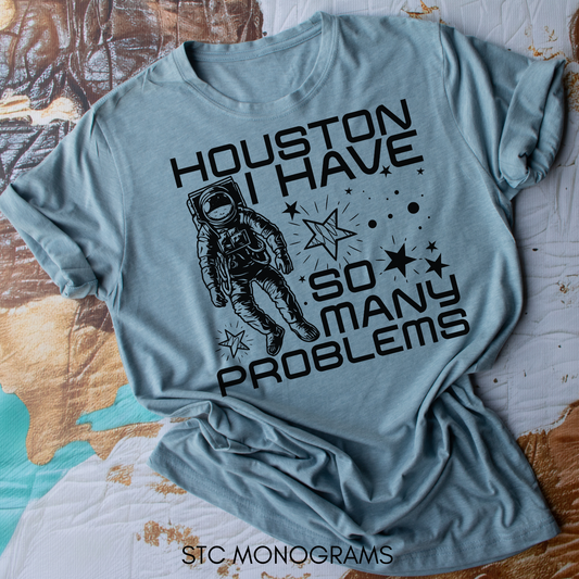houston i have so many problems