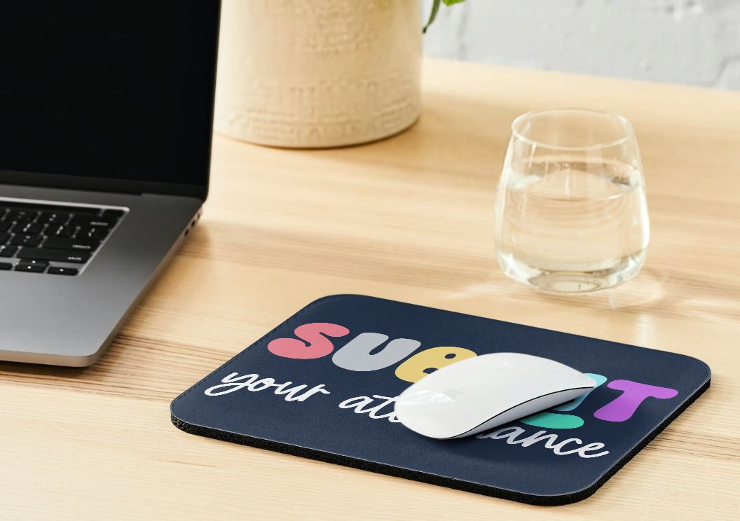 Submit Your Attendance Mousepad