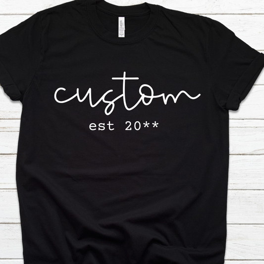 Custom EST. Tee