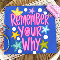 Remember your Why