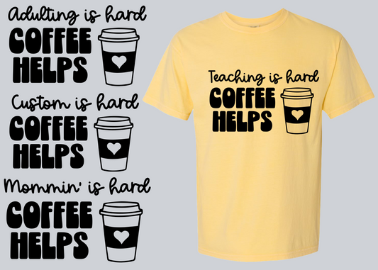 (custom) is hard Coffee Helps