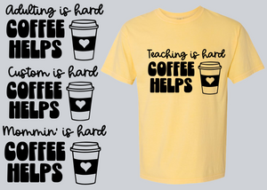 (custom) is hard Coffee Helps