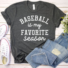 Load image into Gallery viewer, Baseball is my Favorite Season
