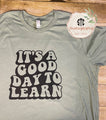 It's A Good Day to Learn
